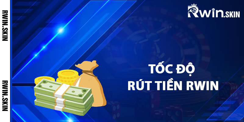 Hướng Dẫn Rút Tiền Rwin Chi Tiết Về Tài Khoản Cá Nhân 4 Yếu tố ảnh hưởng tốc độ rút tiền Rwin